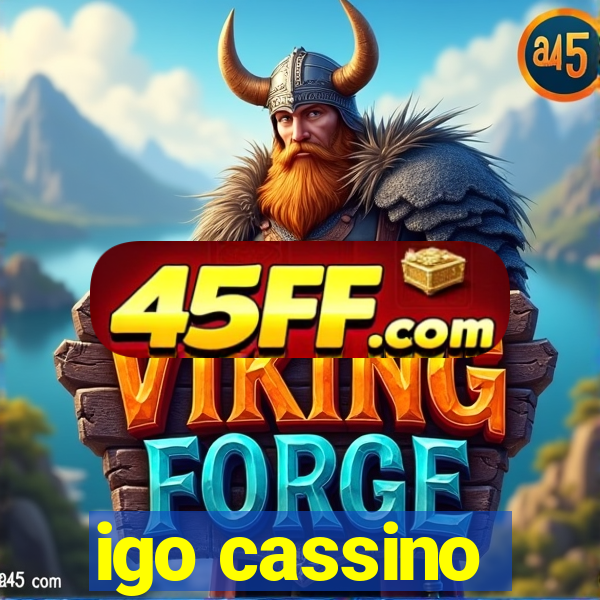 igo cassino
